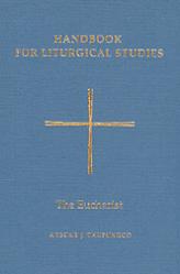  The Eucharist: Handbook for Liturgical Studies (Vol. 3) 