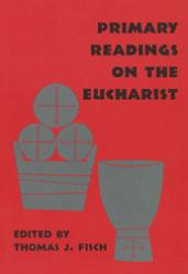  Primary Readings on the Eucharist 