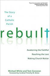  Rebuilt: Awakening the Faithful, Reaching the Lost, and Making Church Matter 