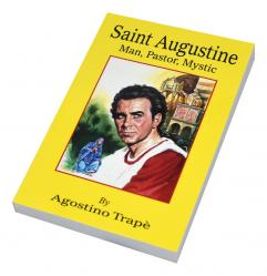  ST. AUGUSTINE: Man, Pastor, Mystic 