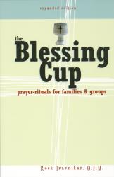  The Blessing Cup: Prayer-Rituals for Families and Groups 