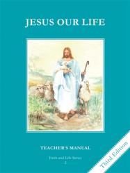  Faith and Life - Grade 2 Teacher\'s Manual: Jesus Our Life 