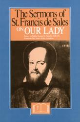  The Sermons of St. Francis de Sales on Our Lady 