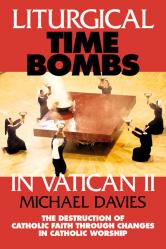  Liturgical Time Bombs in Vatican 2: Destruction of the Faith... 