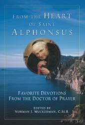  From the Heart of Saint Alphonsus: Excerpts from Saint Alphonsus 