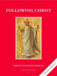  Faith and Life - Grade 6 Parish Catechist\'s Manual: Following Christ 