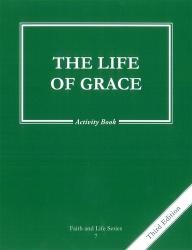  Faith and Life - Grade 7 Activity Book: The Life of Grace 