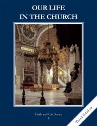  Faith and Life - Grade 8 Student Book: Our Life in the Church 