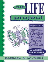  The Life Project: Manual for Leaders (Ages 11-13) 