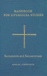  Sacraments and Sacramentals: Handbook for Liturgical Studies 