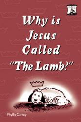  Why is Jesus Called \"The Lamb?\" (3 pc) 