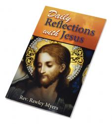  DAILY REFLECTIONS WITH JESUS: 31 INSPIRING REFLECTIONS AND CONCLUDING PRAYERS PLUS PO PULAR PRAYERS TO JESUS 