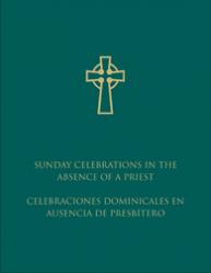  Sunday Celebrations in the Absence of a Priest: Bilingual Edition 