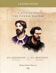  Catholicism: The Pivotal Players, Vol 2 - Leader\'s Guide: St. Augustine and St. Benedict 