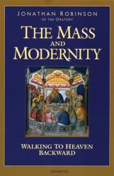  The Mass and Modernity: Walking to Heaven Backward 