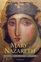  Mary of Nazareth: History, Archaeology, Legends 