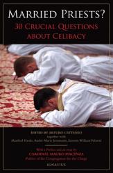  Married Priests?: 30 Crucial Questions About Celibacy 