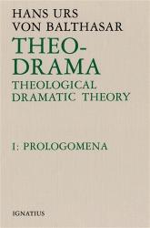  Theo-Drama: Theological Dramatic Theory: Vol. I: Prolegomena 