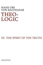  Theo-Logic: Vol. III: The Spirit of Truth 