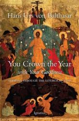  You Crown the Year With Your Goodness: Sermons... 